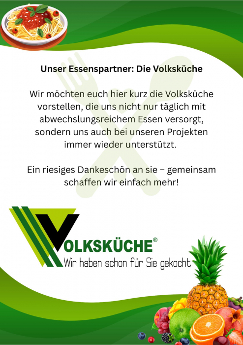 unser_essenspartner_volkskueche_wir_moechten_euch_hier_kurz_die_volkskueche_vorstellen_die_uns_nicht_nur_taeglich_mit_gutem_essen_versorgt_sondern_uns_auch_bei_unseren_projekten_immer_wieder_unterst.jpg unser_essenspartner_volkskueche_wir_moechten_euch_hier_kurz_die_volkskueche_vorstellen_die_uns_nicht_nur_taeglich_mit_gutem_essen_versorgt_sondern_uns_auch_bei_unseren_projekten_immer_wieder_unterst.jpg